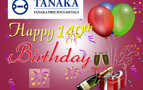 Happy 140th Tanaka Precious Metals